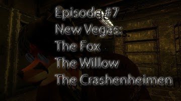 Fallout New Vegas Modded Playthrough Part 7-New Vegas: The Fox The Willow The Crashenheimen