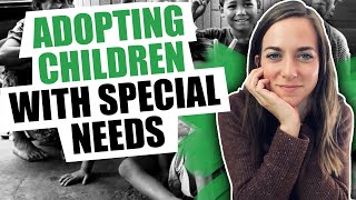 Are You Adopting A Child With Special Needs?