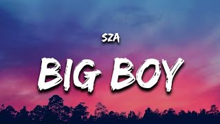 SZA - Big Boy (Lyrics)