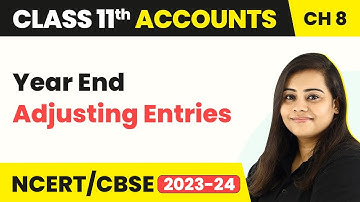 Year End Adjusting Entries - Journal | Class 11 Accounts (2022-23)