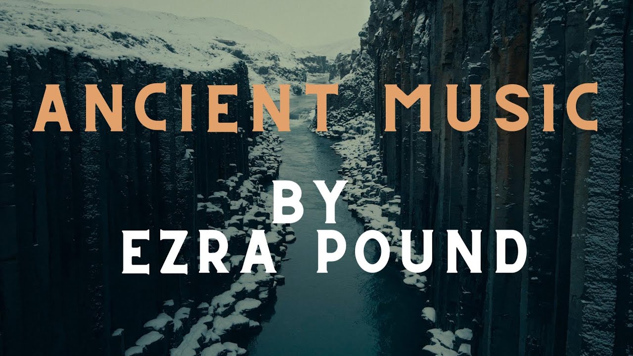 Ancient Music - Ezra Pound (Poetry Reading) - YouTube