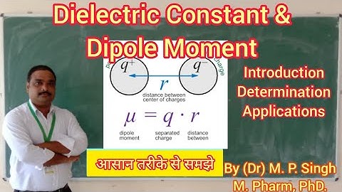 Dielectric Constant and Dipole Moment | Physical Pharmaceutics | Unit-II | BP 304T | L~17