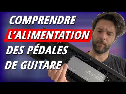 Comprendre en 5 min l'alimentation des pédales d'effets