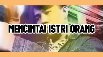 lagu viral-mencintai istri orang (lagu enak didengar)