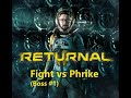 Returnal Fight vs Phirke Boss #1