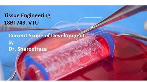 Tissue Engineering, Module 1,  Current Scope of Development  #vtu #tissueengineering #vtuexams #vlog