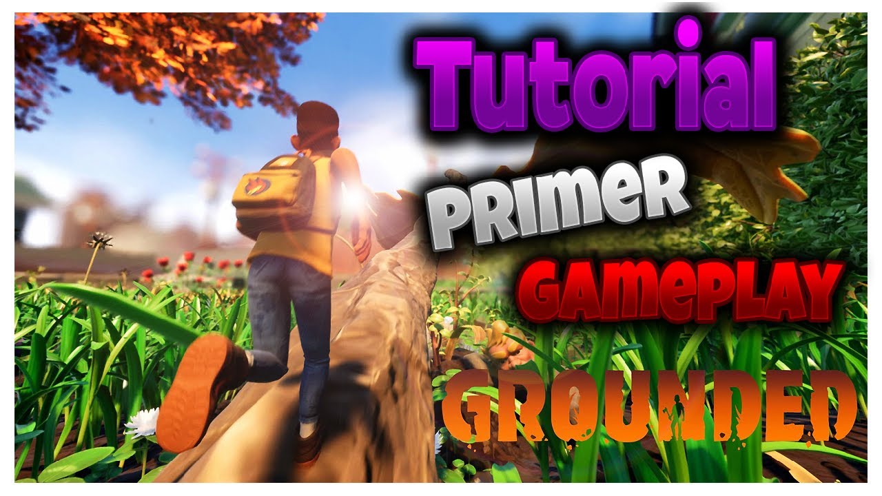 grounded gameplay grounded gameplay