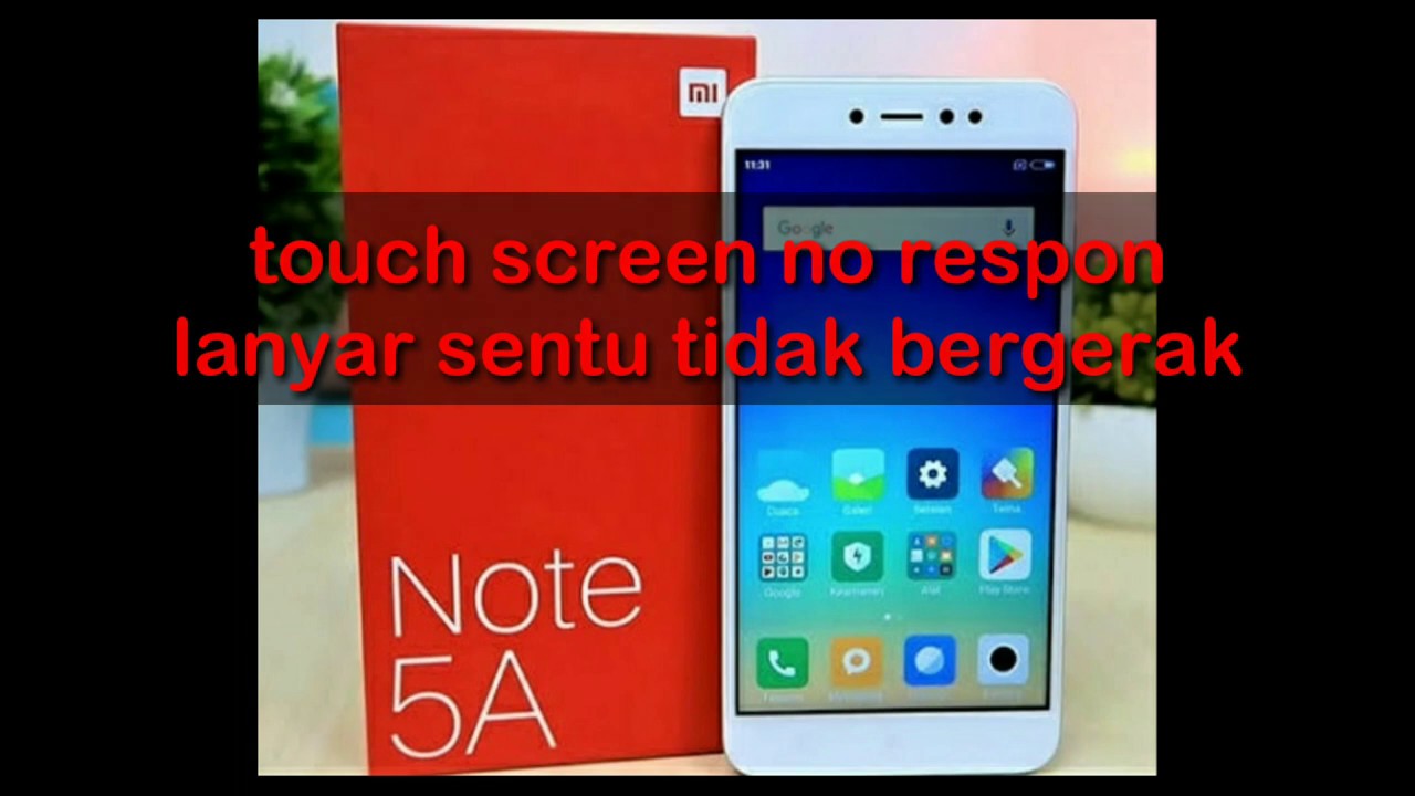 Cara memperbaiki Redmi note 5a touch screen no respon/setuh tidak