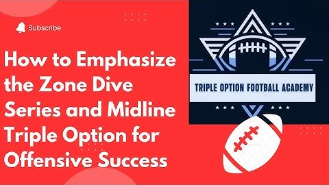 How to Emphasize the Zone Dive Series and Midline Triple Option for Offensive Success