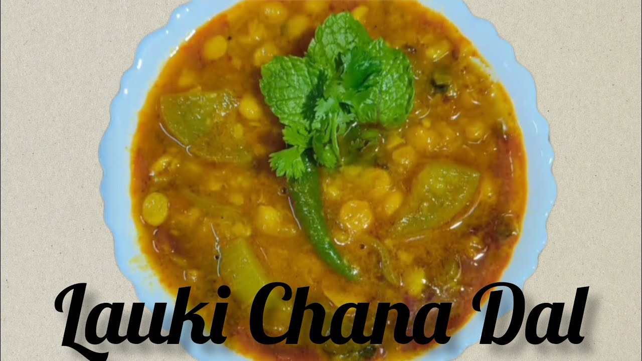 Lauki Chana Dal | Bottle Gourd Chana Dal | Lauki Chana Dal Recipe