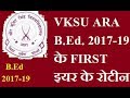 VKSU ARA B.Ed 2017-19 FIRST YEAR EXAM ROUTINE