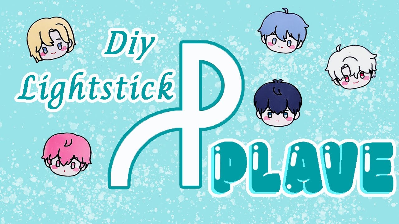 Diy Lightstick PLAVE | Mintus Studio - YouTube