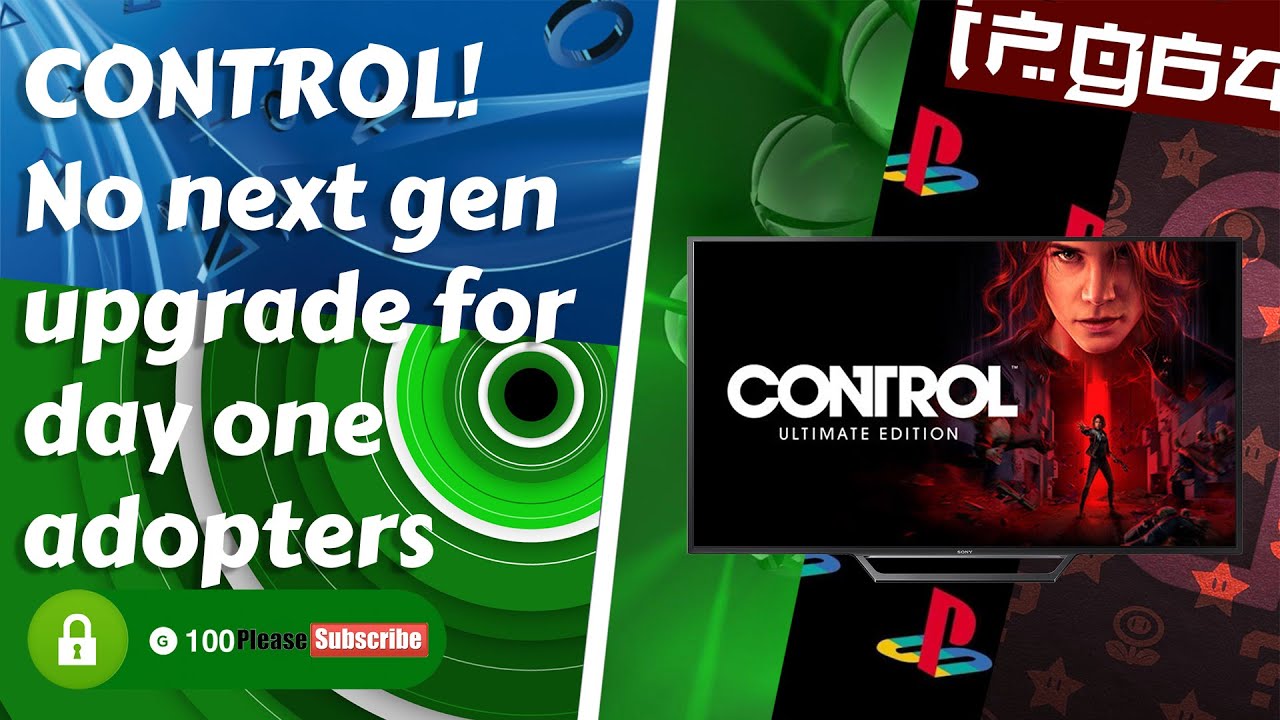 CONTROL! No Next Gen Upgrade for early adopters!