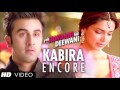 Kaisi teri khudgarzi ! Kabira ! Yeh Jawaani Hai Deewani