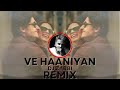 Ve Haaniyaan (Dz Original Mix) | Ravi Dubey & Sargun Mehta | Danny ft Avvy Sra | Rone ft Dj Zabbi