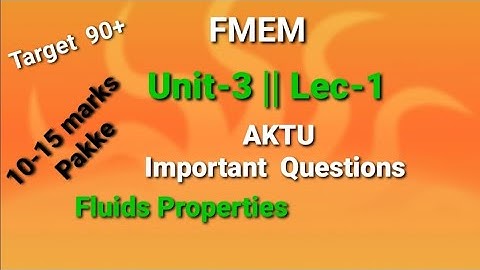 Unit-3 || Lec-1 || Fluid Properties
