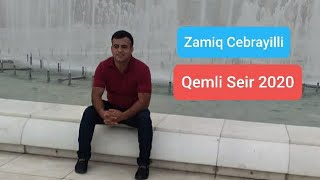 Zamiq Cebrayilli - Qemli Seir 2020 ( Haminin Axtardigi Seir )