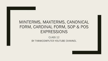 Minterms, maxterms, canonical form, cardinal form, SOP & POS expressions