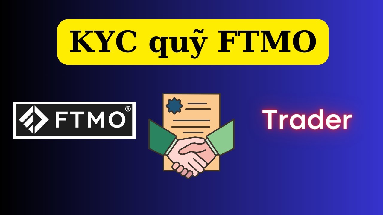 Outline Video Hướng dẫn KYC quỹ FTMO ( 5 phut là xong )