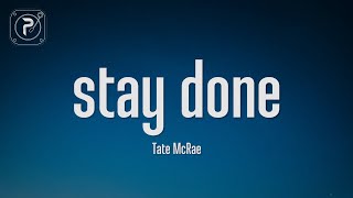 Tate McRae - stay done (Lyrics) by Popular Music 5,422 views 2 months ago 2 minutes, 54 seconds