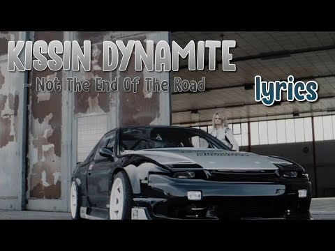 Kissin Dynamite - Not The End Of The Road