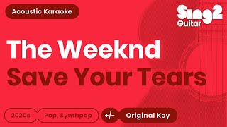 The Weeknd  Save Your Tears (Karaoke Acoustic)