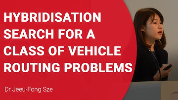 Beale Lecture 2020 - Hybridisation Search for a class of Vehicle Routing Problems, Dr Jeeu-Fong Sze