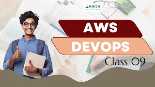 AWS DevOps Class 09 | Arbor Academy
