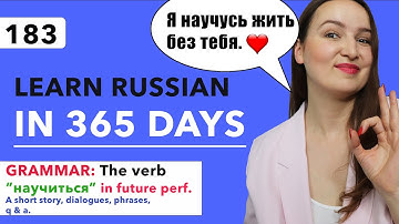 DAY #183 OUT OF 365 | LEARN RUSSIAN IN 1 YEAR