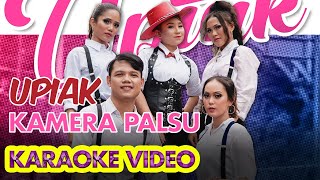 Upiak - Kamera Palsu | KARAOKE HD