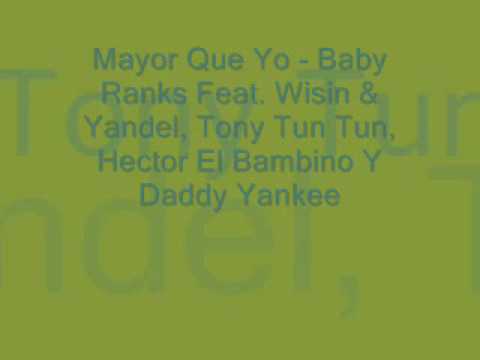Baby Ranks Feat. Wisin & Yandel, Tony Tun Tun, Hector El Bambino Y Daddy Yankee - Mayor Que Yo