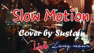 Slow Motion  Cover by Sustain Live Long nour Bar &amp; Bistro 01 09 65