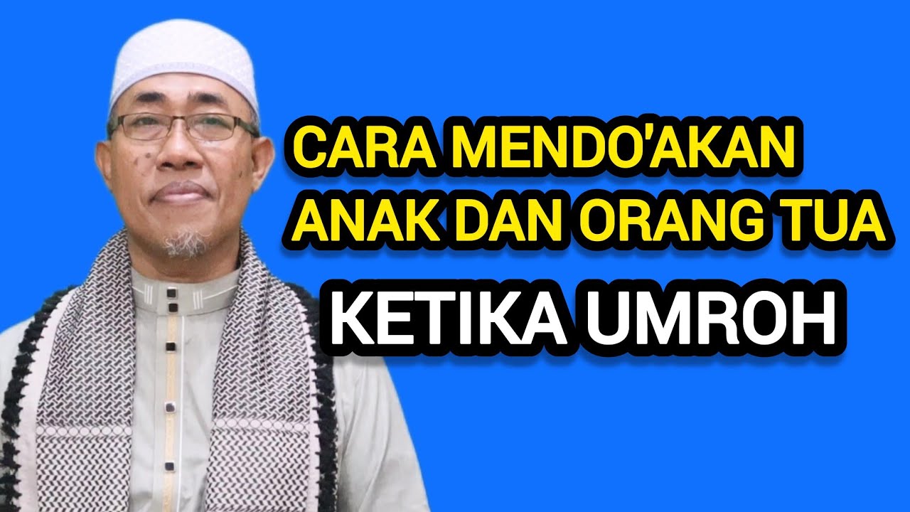 CARA MENDO'AKAN ANAK KETIKA UMROH