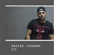 Paster x Od - Yashma sözləri