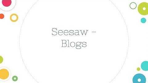Seesaw - Blogs