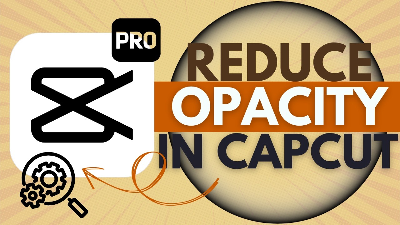 How to Reduce Opacity of your Video in CapCut - CapCut Tutorial - YouTube