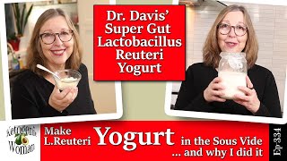 How to Make L.Reuteri Yogurt in a Sous Vide| Why I Decided to Try Super Gut Cultured Dairy