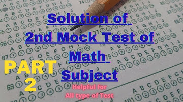 Solution of 2nd mock test of math subject part 2