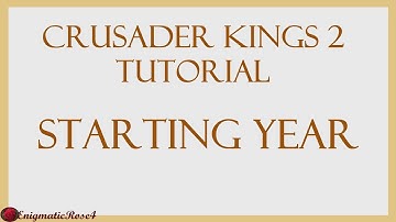 Crusader Kings 2 Tutorial: Starting Year