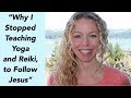 "Why I Stopped Teaching Yoga and Reiki, to Follow Jesus" - Jessica Smith interview