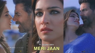 Meri Jaan Meri Jaan Ft. Akshay Kumar, Kriti Sanon Full Screen Whatsaap Status | Trending Status |
