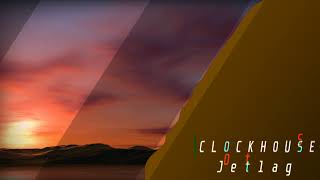 CLOCKHOUSE - Jetlag