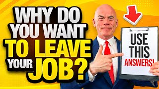 'WHY DO YOU WANT TO LEAVE YOUR JOB?' (2 GREAT ANSWERS to this DIFFICULT INTERVIEW QUESTION!)