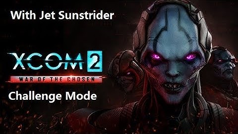 Xcom 2 "Daily" Win/Lose w/ Jet Sun Part 6: Operation Stun Lancers OP