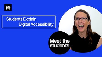 Students Explain Digital Accessibility: Meet the Students
