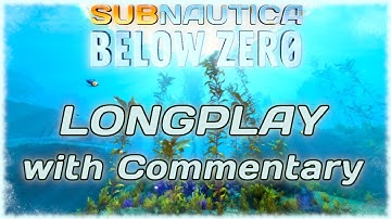 Subnautica Below Zero - Longplay Full Game Walkthrough [With Commentary] 4k
