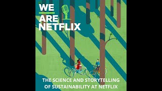 Season 6 Episode 2: The Science and Storytelling of Sustainability at Netflix