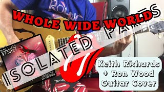 The Rolling Stones  - Whole Wide World (Keith Richards + Ron Wood Guitar Cover) Isolated Parts