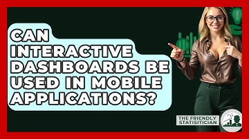 Can Interactive Dashboards Be Used In Mobile Applications? - The Friendly Statistician