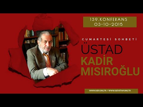 Üstad Kadir Mısıroğlu Ile Cumartesi Sohbetleri (03.10.2015)
